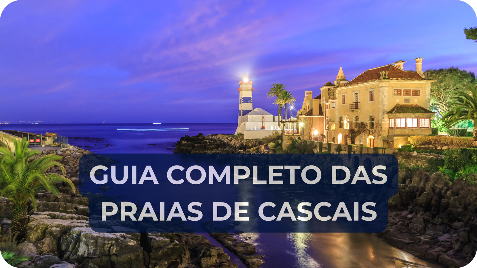 GUIA COMPLETO DAS PRAIAS DE CASCAIS